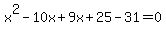 x%5E2-10x%2B9x%2B25-31=0