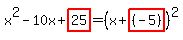 x%5E2-10x%2Bhighlight%2825%29=%28x%2Bhighlight%28%28-5%29%29%29%5E2