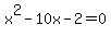 x%5E2-10x-+2=0