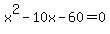x%5E2-10x-+60=0
