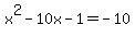 x%5E2-10x-1+=+-10