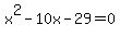 x%5E2-10x-29=0