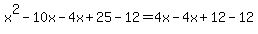 x%5E2-10x-4x%2B25-12=4x-4x%2B12-12