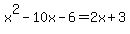 x%5E2-10x-6=2x%2B3