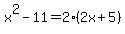 x%5E2-11=2%282x%2B5%29