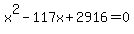 x%5E2-117x%2B2916=0