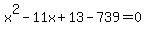 x%5E2-11x%2B13-739=0