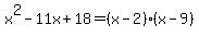 x%5E2-11x%2B18=%28x-2%29%28x-9%29