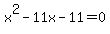 x%5E2-11x-11+=+0