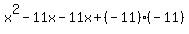 x%5E2-11x-11x%2B%28-11%29%28-11%29