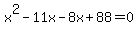 x%5E2-11x-8x%2B88=0