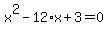 x%5E2-12%2Ax%2B3=0
