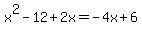 x%5E2-12%2B2x=-4x%2B6