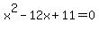 x%5E2-12x%2B11=0