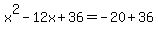 x%5E2-12x%2B36=-20%2B36