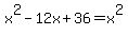 x%5E2-12x%2B36=x%5E2