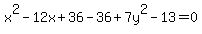 x%5E2-12x%2B36+-+36%2B7y%5E2-13+=+0