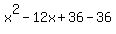 x%5E2-12x%2B36-36