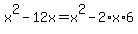x%5E2-12x=x%5E2-2%2Ax%2A6