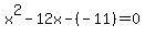 x%5E2-12x-%28-11%29=0
