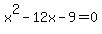 x%5E2-12x-9=0