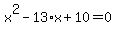 x%5E2-13%2Ax%2B10=0