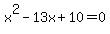 x%5E2-13x%2B10=0
