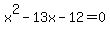 x%5E2-13x-12=0