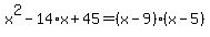 x%5E2-14%2Ax%2B45=%28x-9%29%28x-5%29