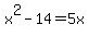 x%5E2-14=5x