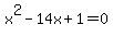 x%5E2-14x%2B1=0