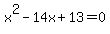 x%5E2-14x%2B13=0