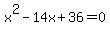 x%5E2-14x%2B36=0
