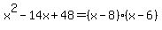 x%5E2-14x%2B48=%28x-8%29%28x-6%29