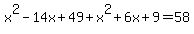 x%5E2-14x%2B49%2Bx%5E2%2B6x%2B9=58