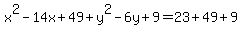 x%5E2-14x%2B49%2By%5E2-6y%2B9=23%2B49%2B9
