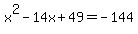 x%5E2-14x%2B49=-144
