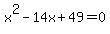 x%5E2-14x%2B49=0