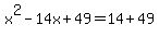 x%5E2-14x%2B49=14%2B49