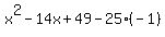 x%5E2-14x%2B49-25%28-1%29