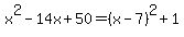 x%5E2-14x%2B50=%28x-7%29%5E2%2B1