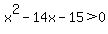 x%5E2-14x-15%3E0