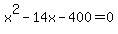 x%5E2-14x-400+=+0