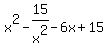 x%5E2-15%2Fx%5E2-6x%2B15