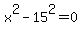 x%5E2-15%5E2=0