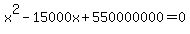 x%5E2-15000x%2B550000000=0
