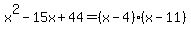 x%5E2-15x%2B44=%28x-4%29%28x-11%29
