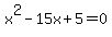 x%5E2-15x%2B5=0