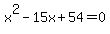 x%5E2-15x%2B54=0