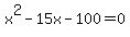 x%5E2-15x-100=0